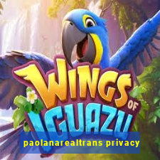 paolanarealtrans privacy